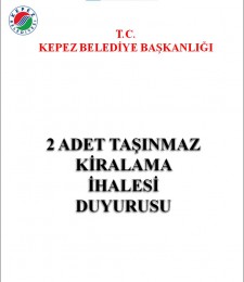 KEPEZ BELEDİYE BAŞKANLIĞI 2 ADET TAŞINMAZ KİRALAMA İHALESİ