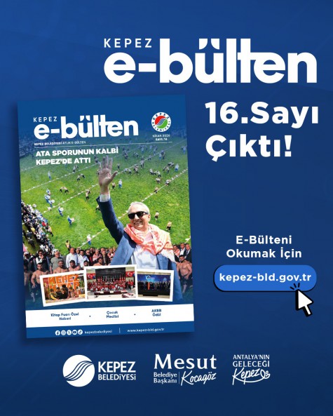 Kepez E-Bülten 16. Sayısı Çıktı