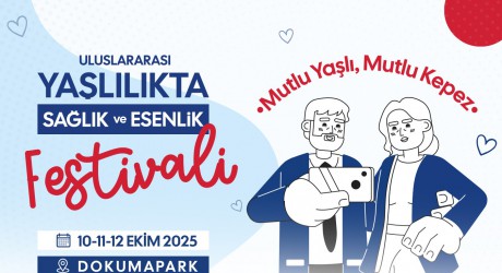 Kepez’in Uluslararası Yaşlılıkta Sağlık ve Esenlik Festivali 10 Ekim’de başlıyor