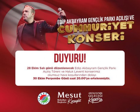 Kepez’in Edip Akbayram Gençlik Parkı açılışı ve Cumhuriyet Konseri 30 Ekim’e ertelendi