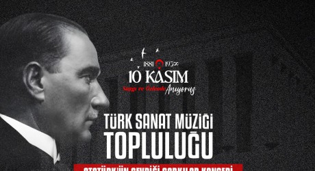 Kepez’de Atatürk sevdiği şarkılarla anılacak