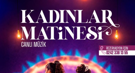 Kepez'in Kadınlar Matinesi’nde müzik ve eğlence bir arada